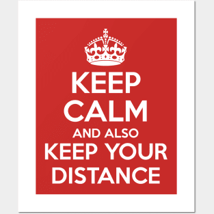 Keep Calm And Also Keep Your Distance Posters and Art